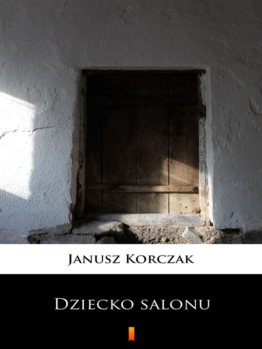 Title details for Dziecko salonu by Janusz Korczak - Available